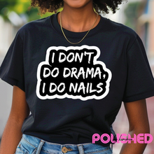 Load image into Gallery viewer, No drama nails T-Shirt

