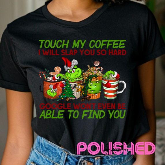 Don’t touch my coffee t shirt