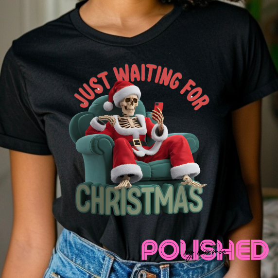 Just waiting skelly Santa t shirt