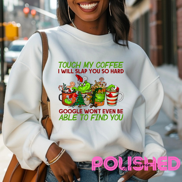 Don’t touch my coffee Sweatshirt